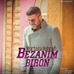 Downlaod New Music Morteza Ashrafi Called Bezanim Biron